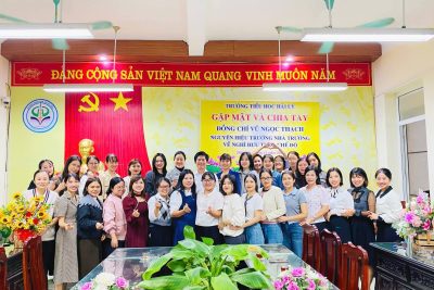 GẶP MẶT VÀ CHIA TAY ĐỒNG CHÍ VŨ NGỌC THẠCH – NGUYÊN HIỆU TRƯỞNG TRƯỜNG TIỂU HỌC HẢI LÝ