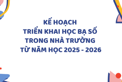 KẾ HOẠCH TRIỂN KHAI HỌC BẠ SỐ TRONG NHÀ TRƯỜNG TỪ NĂM HỌC 2025 – 2026