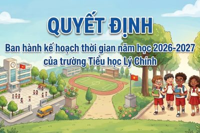 Quyết định Ban hành kế hoạch thời gian năm học 2026-2027 của trường Tiểu học Lý Chính