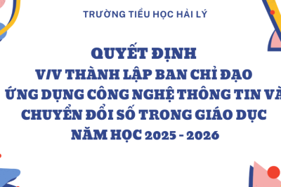 Quyết định về việc thành lập ban chỉ đạo ứng dụng công nghệ thông tin và chuyển đổi số trong giáo dục năm học 2025 – 2026